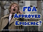 FDA Approved Epidemic?