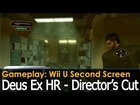 Deus Ex: Human Revolution Director's Cut - Gameplay Walkthrough: Wii U Second Screen