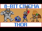 Thor - 8 Bit Cinema