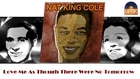 Nat King Cole - Love Me As Though There Were No Tomorrow (HD) Officiel Seniors Musik
