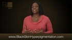 Hyperpigmentation African Americans - RX for Brown Skin
