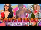 WHAT’S IN THE BOX - STRIP OR SHOT EDITION!! (VIEWER DISCRETION IS ADVISED!!)